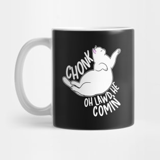 Chonk Oh Lawd He Comin' Mug